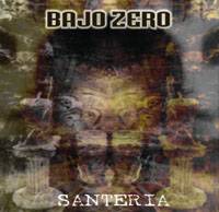 Bajo Zero : Santeria